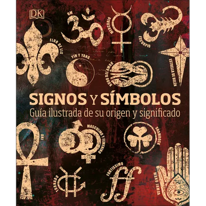 Signos Y Símbolos (Signs and Symbols): Guía Ilustrada de Su Origen Y Significado - Hardcover
