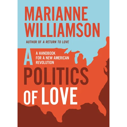 Politics of Love: A Handbook for a New American Revolution - Paperback