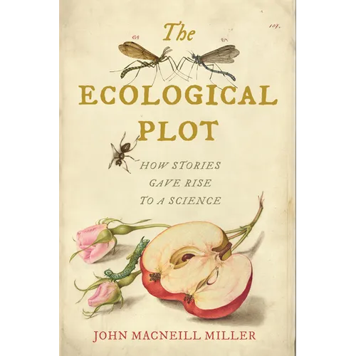 Ecological Plot: How Stories Gave Rise to a Science - Hardcover