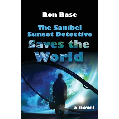 The Sanibel Sunset Detective Saves the World - Paperback