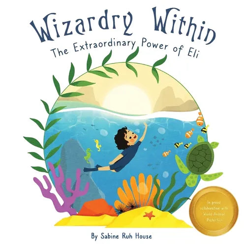 Wizardry Within: Braving the Depths: Eli's Journey of Grit and the Call to Ocean Conservation - Paperback
