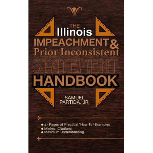 The Illinois Impeachment & Prior Inconsistent Statement Handbook - Paperback