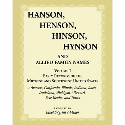 Hanson, Henson, Hinson, Hynson, and Allied Family Names, Volume 1: Early Records of the Midwest and Southwest United States - Paperback