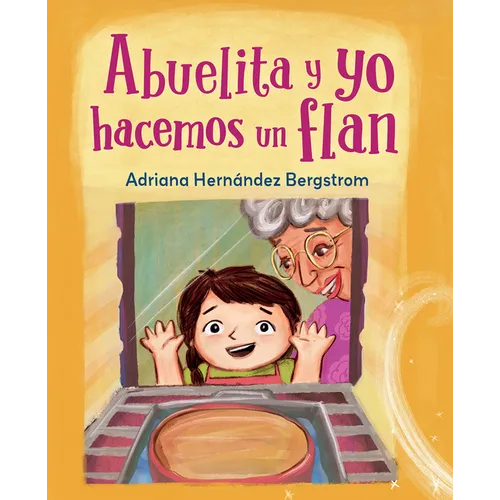 Abuelita Y Yo Hacemos Flan (Spanish Edition) - Hardcover