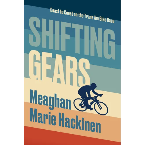 Shifting Gears: Coast to Coast on the Trans Am Bike Race - Paperback