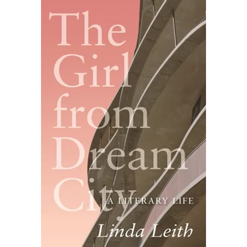 The Girl from Dream City: A Literary Life - Paperback