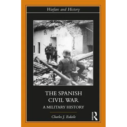 The Spanish Civil War: A Military History - Paperback