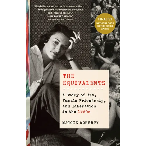 The Equivalents: A Story of Art, Female Friendship, and Liberation in the 1960s - Paperback