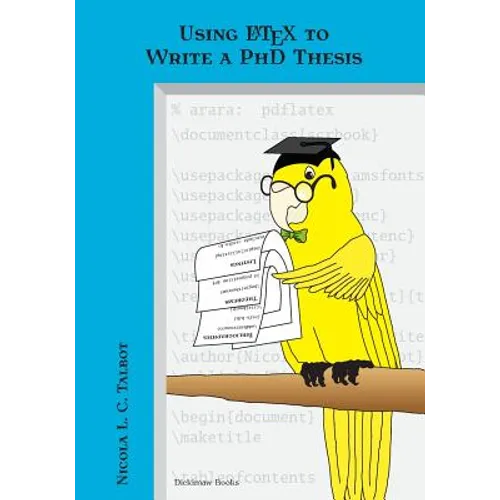 Using Latex to Write a PhD Thesis - Paperback