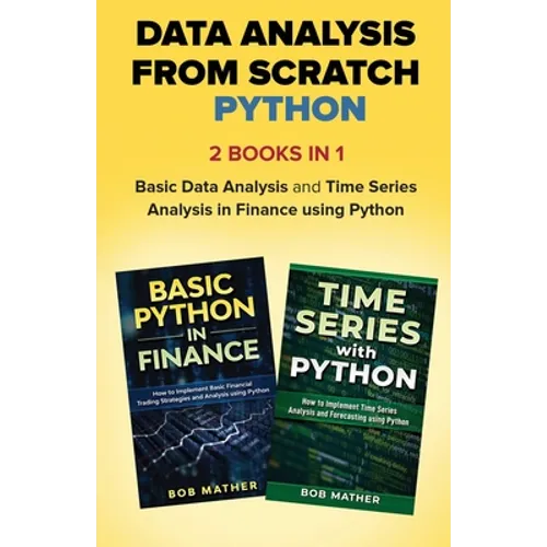 Data Analysis from Scratch with Python Bundle: Basic Data Analysis and Time Series Analysis in Finance using Python - Paperback
