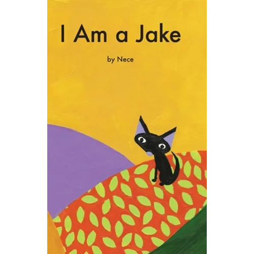 I Am A Jake: Jakes Adventures Book 1 - Hardcover