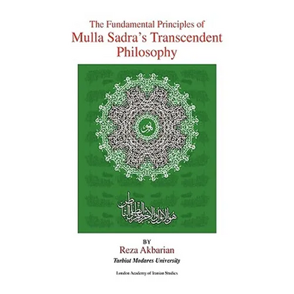 The Fundamental Principles of Mulla Sadra's Transcendent Philosophy - Hardcover