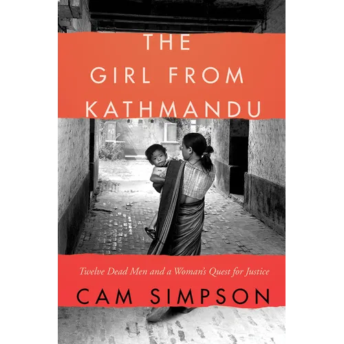 The Girl from Kathmandu: Twelve Dead Men and a Woman's Quest for Justice - Paperback