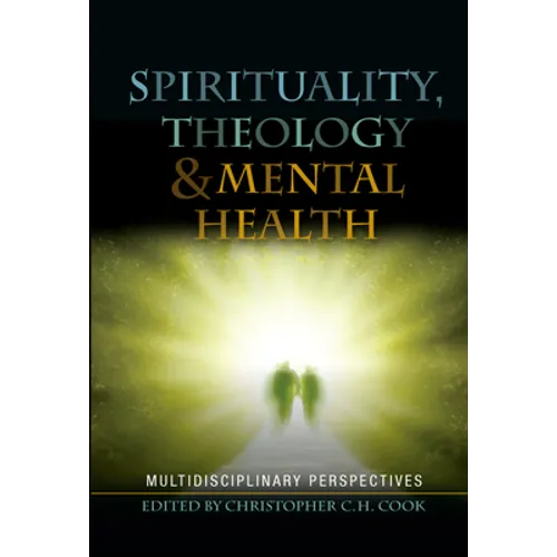 Spirituality, Theology and Mental Health: Interdisciplinary Perspectives - Paperback