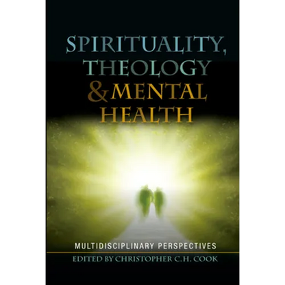 Spirituality, Theology and Mental Health: Interdisciplinary Perspectives - Paperback