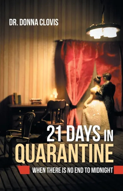 21 Days in Quarantine: When There Is No End to Midnight - Paperback