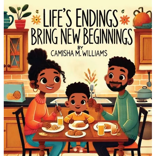 Life's Endings Bring New Beginnings - Hardcover