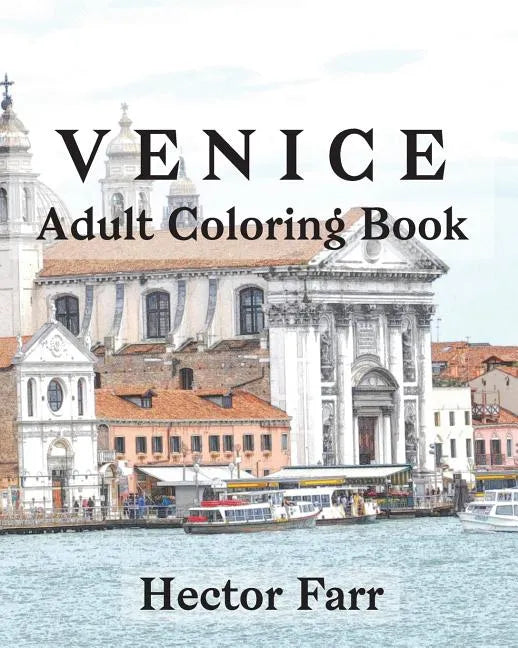 Venice: Adult Coloring Book: Itary Sketches Coloring Book - Paperback