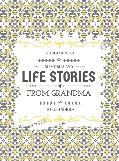 A Treasury of Memories and Life Stories From Grandma To Grandkids - Hardcover
