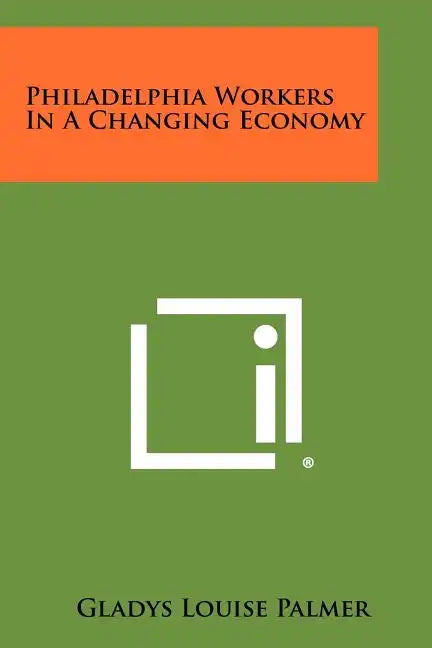 Philadelphia Workers In A Changing Economy - Paperback