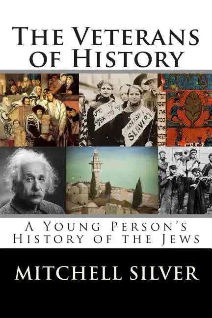 The Veterans of History: A Young Person's History of the Jews - Paperback