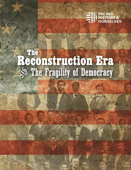 The Reconstruction Era and the Fragility of Democracy - Paperback