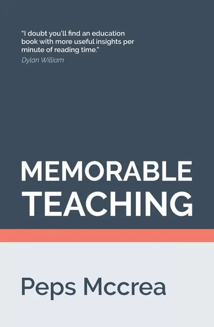 Memorable Teaching: Leveraging memory to build deep and durable learning in the classroom - Paperback