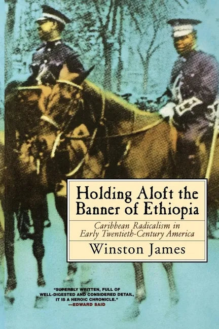 Holding Aloft the Banner of Ethiopia: Caribbean Radicalism in Early Twentieth-Century America - Paperback