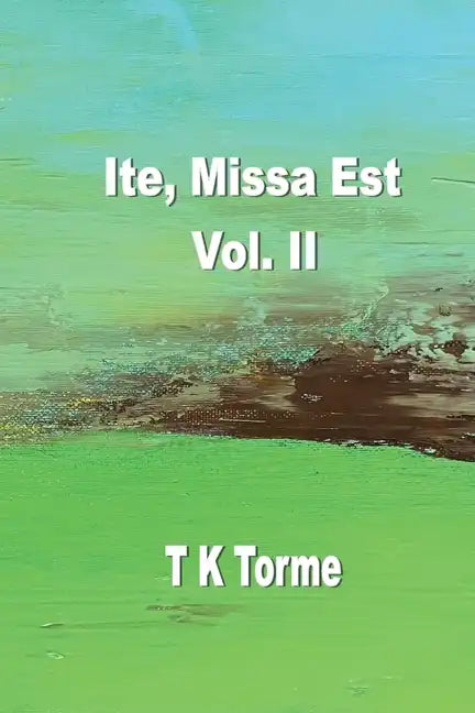 Ite, Missa Est - Vol. II - Paperback