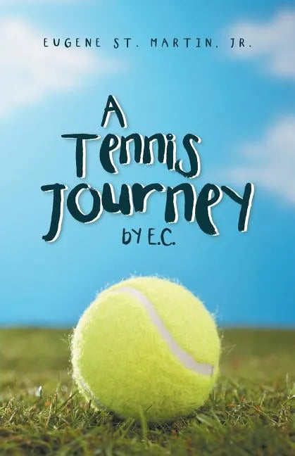 A Tennis Journey by E.C. - Paperback