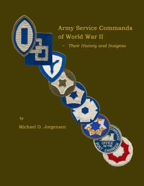 Army Service Commands of World War II - Their History and Insignia - Paperback