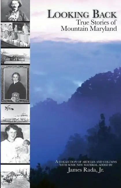 Looking Back: True Stories of Mountain Maryland - Paperback