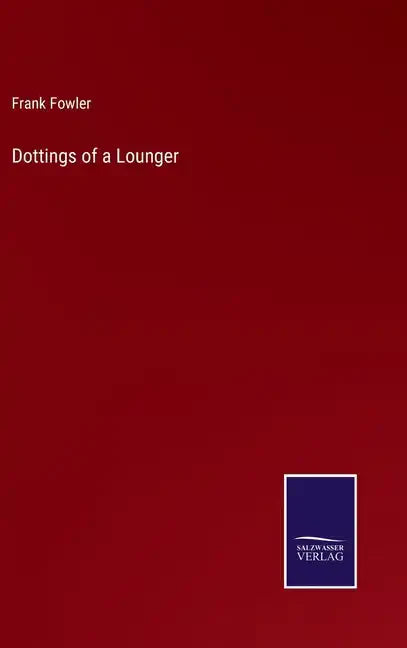 Dottings of a Lounger - Hardcover