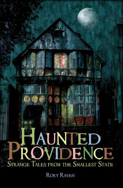 Haunted Providence: Strange Tales from the Smallest State - Paperback