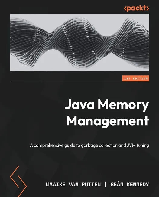 Java Memory Management: A comprehensive guide to garbage collection and JVM tuning - Paperback