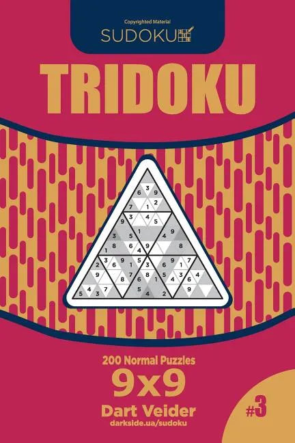 Sudoku Tridoku - 200 Normal Puzzles 9x9 (Volume 3) - Paperback