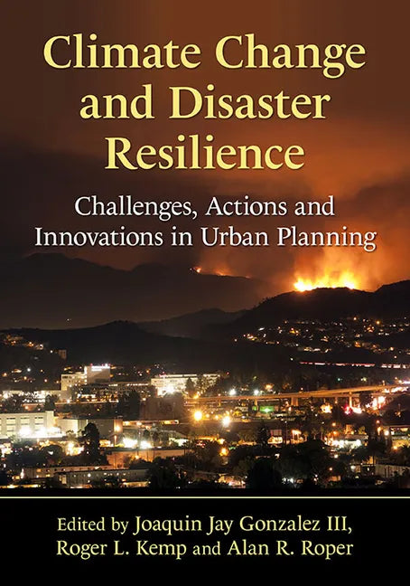 Climate Change and Disaster Resilience: Challenges, Actions and Innovations in Urban Planning - Paperback