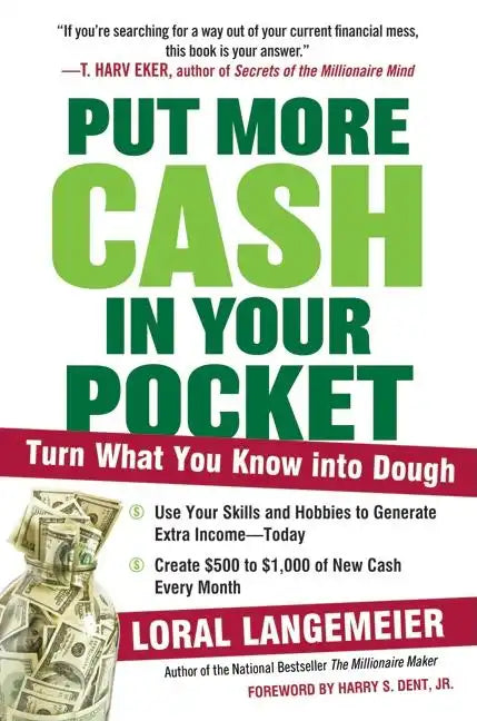 Put More Cash in Your Pocket: Turn What You Know Into Dough - Paperback