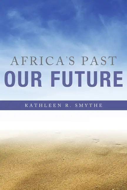 Africa's Past, Our Future - Paperback
