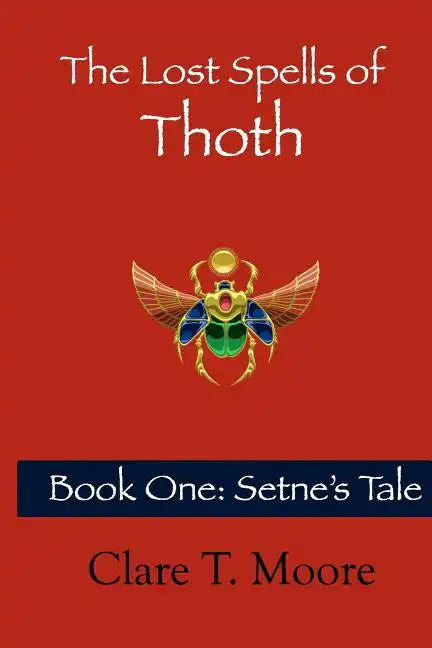 The Lost Spells of Thoth: Book One: Setne's Tale - Paperback