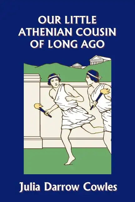 Our Little Athenian Cousin of Long Ago (Yesterday's Classics) - Paperback