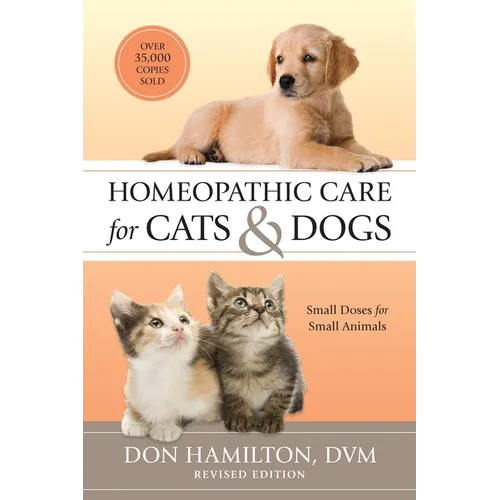 Homeopathic Care for Cats and Dogs, Revised Edition: Small Doses for Small Animals - Paperback