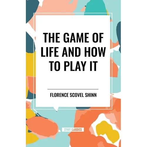 The Game of Life and How to Play It - Paperback