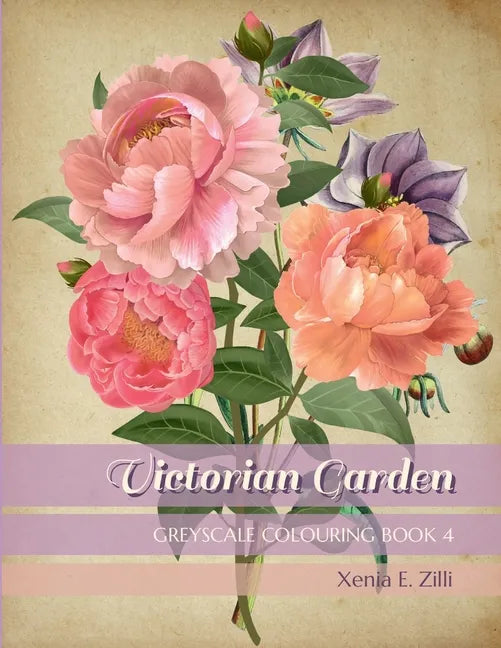 Victorian Garden: Greyscale Colouring Book 4 - Paperback