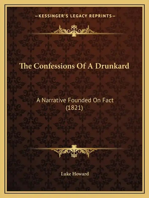 The Confessions Of A Drunkard: A Narrative Founded On Fact (1821) - Paperback