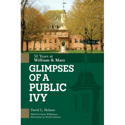 Glimpses of a Public Ivy: 50 Years at William & Mary - Hardcover