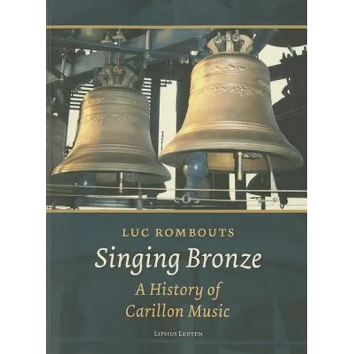 Singing Bronze: A History of Carillon Music - Paperback