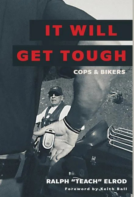 It Will Get Tough: Cops & Bikers - Hardcover