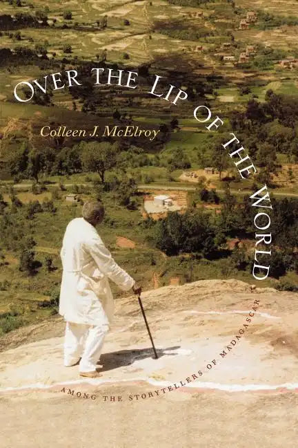 Over the Lip of the World: Among the Storytellers of Madagascar - Paperback