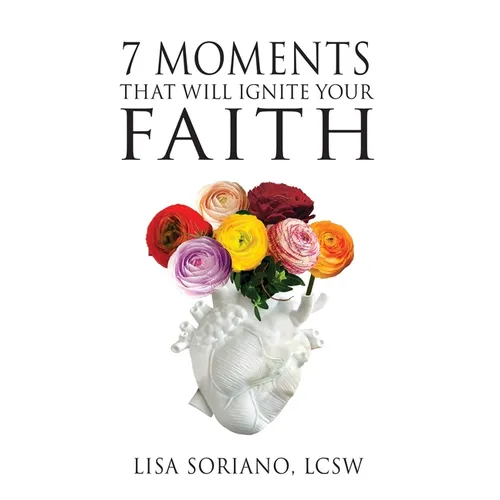 7 Moments That Will Ignite Your Faith - Hardcover